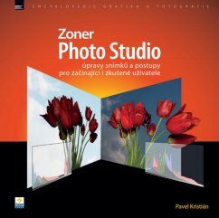 Zoner Photo Studio - úpravy snímků a postupy pro začínající i zkušené uživatele (česky)