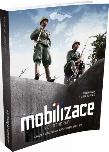 Mobilizace ve fotografii (Armáda a stráž obrany státu v letech 1938-1939) (česky)