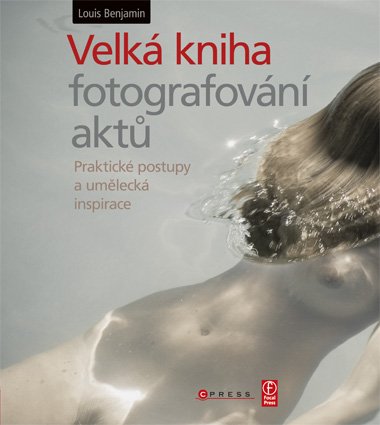 Velká kniha fotografování aktů (česky)